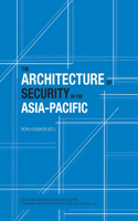 Architecture of Security in the Asia-Pacific