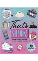 That's So 90s!