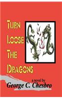 Turn Loose the Dragons