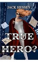 True Hero?