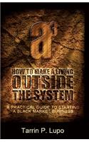 How to Make a Living Outside the System