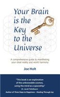 Your Brain Is the Key to the Universe