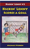 Kickin' Lenny Scores a Goal