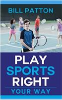Play Sports Right: Your Way!