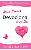 Mamá Heroína Devocional de 30 Días