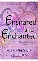 Ensnared and Enchanted
