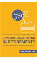 How Much Can I Spend in Retirement?