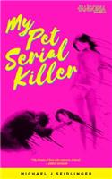 My Pet Serial Killer