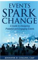 Events Spark Change