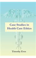 Case Studies in Health Care Ethics