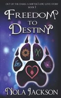 Freedom To Destiny