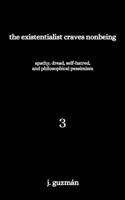 Existentialist Craves Nonbeing