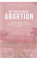 Truth About Abortion