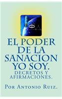El poder de la sanacion yo soy. Decretos y afirmaciones.