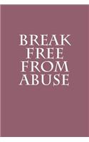 Break Free From Abuse: Journal / Notebook