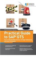 Practical Guide to SAP GTS: Part 3: Bonded Warehouse, Foreign Trade Zone, and Duty Drawback