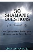 30 Shamanic Questions for Humanity