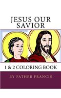 Jesus Our Savior 1 & 2 Coloring Book