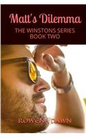Matt's Dilemma: The Winstons Series Book Two(2 Winstons)