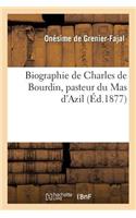 Biographie de Charles de Bourdin, Pasteur Du Mas d'Azil