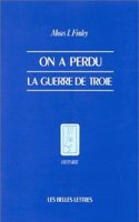 On a Perdu La Guerre de Troie