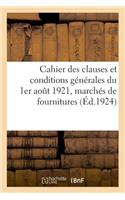 Cahier Des Clauses Et Conditions Générales Du 1er Août 1921 Applicables Aux Marchés de Fournitures