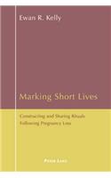 Marking Short Lives