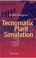 Tecnomatix Plant Simulation: Modeling and Programming by Means of Examples