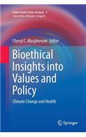 Bioethical Insights Into Values and Policy