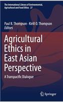 Agricultural Ethics in East Asian Perspective