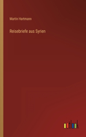 Reisebriefe aus Syrien