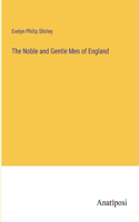 Noble and Gentle Men of England