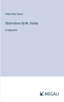 Observations By Mr. Dooley