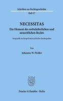 Necessitas. Ein Element Des Mittelalterlichen Und Neuzeitlichen Rechts