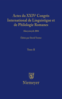 Actes du XXIV Congrès International de Linguistique et de Philologie Romanes. Tome II