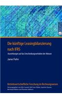 Die Kuenftige Leasingbilanzierung Nach Ifrs