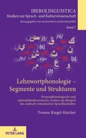 Lehnwortphonologie - Segmente und Strukturen: Prozessphonologische und optimalitaetstheoretische Analyse am Beispiel des arabisch-romanischen Sprachkontaktes