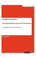 Ökonomische Theorie der Demokratie: Neue Politische Ökonomie - Anthony Downs