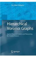 Hierarchical Voronoi Graphs: Spatial Representation and Reasoning for Mobile Robots