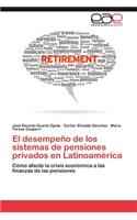 Desempeno de Los Sistemas de Pensiones Privados En Latinoamerica