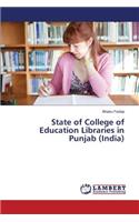 State of College of Education Libraries in Punjab (India)