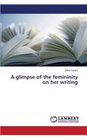 glimpse of the femininity on her writing