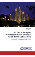 Critical Study of Interrelationship amongst Asian Financial Markets