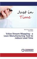 Value Stream Mapping - a Lean Manufacturing Tool to reduce Lead Time