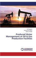 Produced Water Management at Oil & Gas Production Facilities