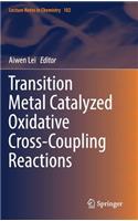 Transition Metal Catalyzed Oxidative Cross-Coupling Reactions