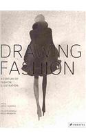 Drawing Fashion: A Century of Fashion Illustration: A Century of Fashion Illustration