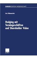Hedging mit Termingeschäften und Shareholder Value: (German)