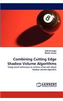 Combining Cutting Edge Shadow Volume Algorithms