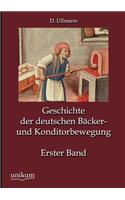 Geschichte der deutschen Bäcker- und Konditorbewegung, Erster Band: (German)